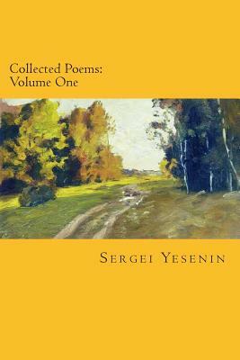 Collected Poems: Volume One by Sergei Yesenin