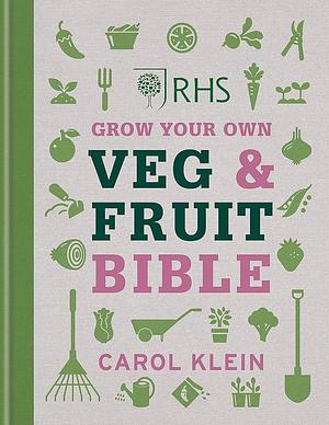 RHS Grow Your Own Veg and Fruit Bible by Carol Klein Media Company LTD, Carol Klein