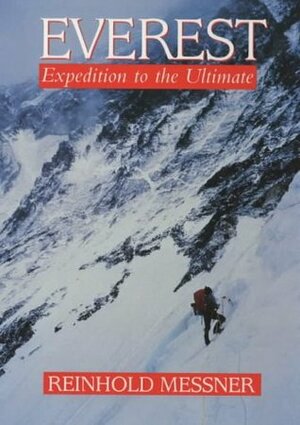 Everest: Expedition to the Ultimate by Reinhold Messner