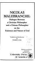 Nicolas Malebranche, Dialogue Between a Christian Philosopher and a Chinese Philosopher on the Existence and Nature of God by Nicolas Malebranche