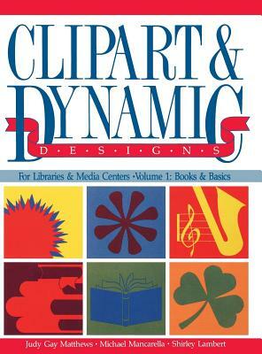 Clipart and Dynamic Designs by James Lambert, Michael Mancarella, Judy Matthews
