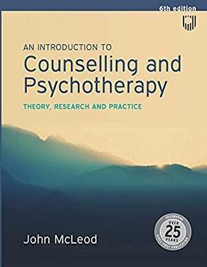 An Introduction to Counselling and Psychotherapy: Theory, Research and Practice by John McLeod