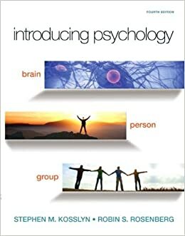 Introducing Psychology: Brain, Person, Group by Stephen M. Kosslyn