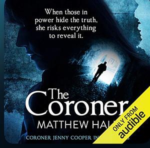 The Coroner by Matthew Hall