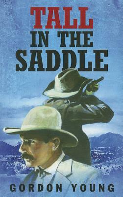 Tall in the Saddle by Gordon Young