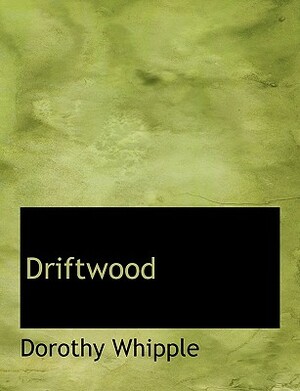 Driftwood by Dorothy Whipple