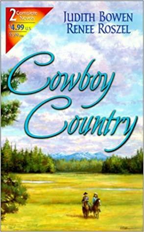 Cowboy Country by Judith Bowen, Renee Roszel