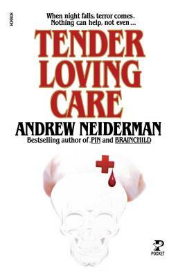 Tender Loving Care by Neiderman, Andrew Neiderman