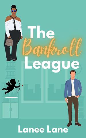 The Bankroll League by Lanee Lane