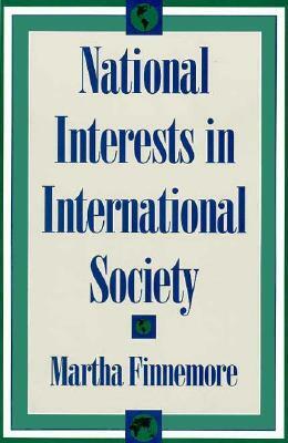 National Interests in International Society by Martha Finnemore