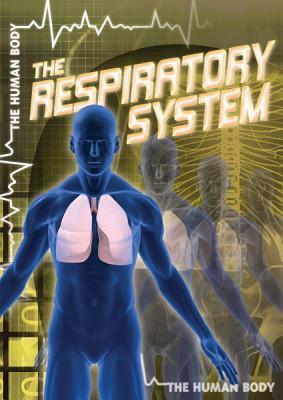 The Respiratory System by John M. Shea