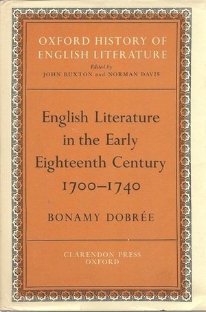 English Literature in the Early Eighteenth Century, 1700-1740 by Bonamy Dobrée