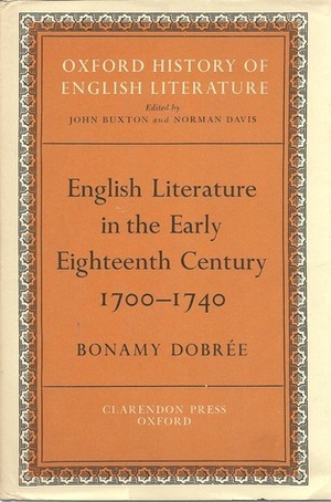 English Literature in the Early Eighteenth Century, 1700-1740 by Bonamy Dobrée