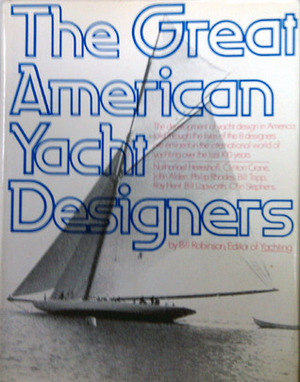 The Great American Yacht Designers by Bill Robinson