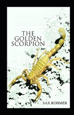 The Golden Scorpion Illustrated by Sax Rohmer