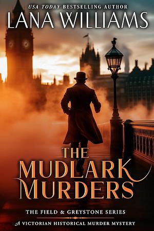 The Mudlark Murders: A Victorian Historical Murder Mystery by Lana Williams, Lana Williams