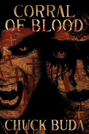 Corral of Blood: A Supernatural Western Thriller by Chuck Buda, Jenny Adams