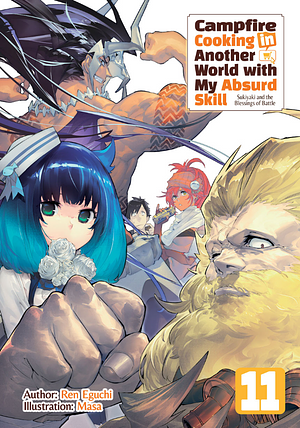 Campfire Cooking in Another World with My Absurd Skill: Volume 11 by Ren Eguchi
