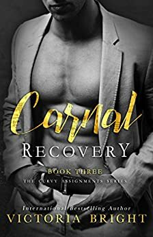 Carnal Recovery by Victoria Bright
