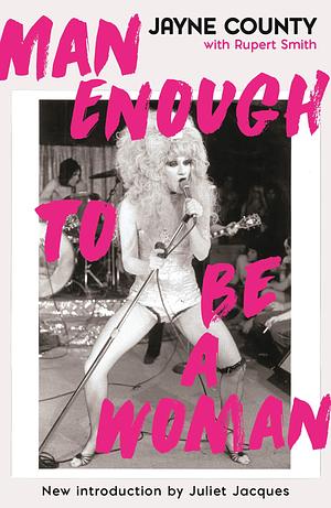 Man Enough to be a Woman by Jayne County, Rupert Smith