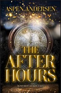 The After Hours by Aspen Andersen