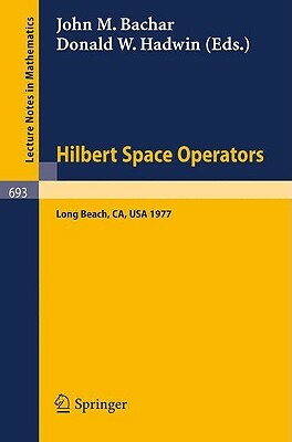 Hilbert Space Operators: Proceedings, California State University Long Beach, Long Beach, California, 20-24 June, 1977 by 