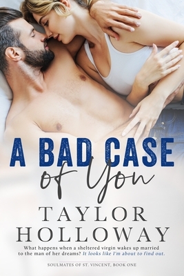 A Bad Case of You by Taylor Holloway
