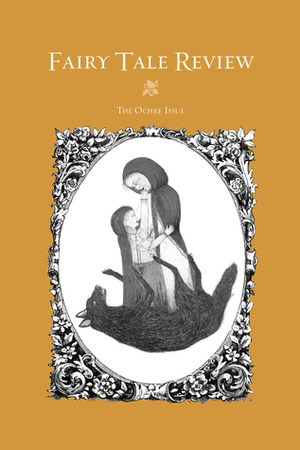 Fairy Tale Review, The Ochre Issue by Courtney Bird, Broc Rossell, Caroline Cabrera, Kate Bernheimer, Gabrielle Williams, Jasmine Sawers, Allyson Young, Cecily Schuler, Coop Lee, Rachel Richardson, Christopher Nelson, Rebecca Macijeski, Rebecca Perea-Kane, Laura Grothaus, Carmen Maria Machado, Rodney Gomez, Lindsay Lusby, Karen Green, Carlea Holl-Jensen, Christopher Citro, Kristen Gleason, Aimee Pokwatka, Rachel Contreni Flynn, Marta Pelrine-Bacon, Jaydn DeWald, Rachel Edelman, Kim Welliver, Ira Sukrungruang, Muriel Leung, Kelsie Hahn