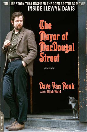 The Mayor of MacDougal Street [2013 Edition]: A Memoir by Elijah Wald, Dave Van Ronk