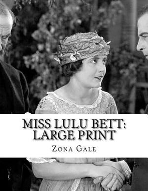 Miss Lulu Bett: Large Print by Zona Gale