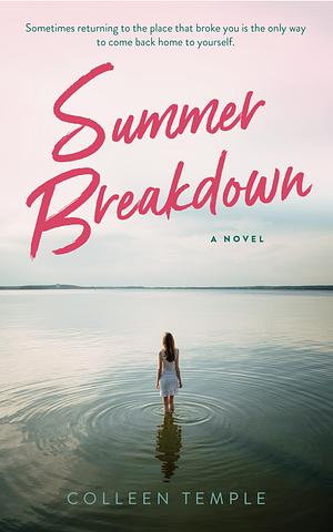 Summer Breakdown by Colleen Temple, Colleen Temple