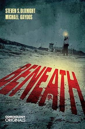 Beneath by Steven S. DeKnight, Michael Gaydos