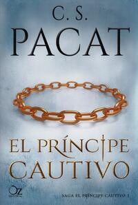 El príncipe cautivo by C.S. Pacat