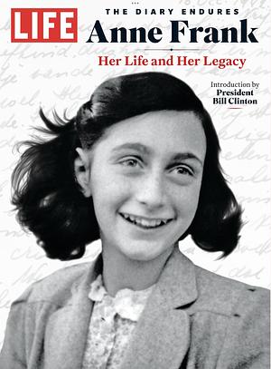 LIFE Anne Frank: The Diary at 70: Her Life and Her Legacy by LIFE