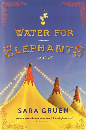 Water For Elephants by Sara Gruen