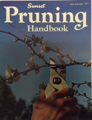 Sunset Pruning Handbook by Sunset Magazines &amp; Books