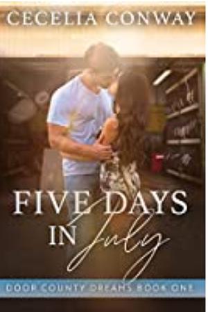 Five Days in July by Cecelia Conway