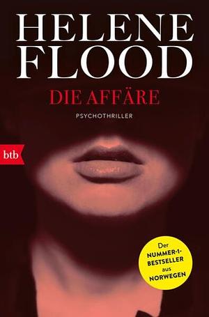 Die Affäre by Helene Flood