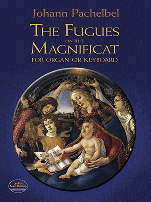 The Fugues on the Magnificat for Organ or Keyboard by Johann Pachelbel