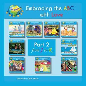 Embracing the ABC with Love: Part 2 from J to R by Ofra Peled