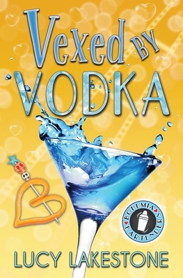 Vexed by Vodka by Lucy Lakestone