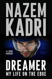 Dreamer: My Life On the Edge by Nazem Kadri