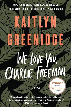 We Love You, Charlie Freeman by Kaitlyn Greenidge