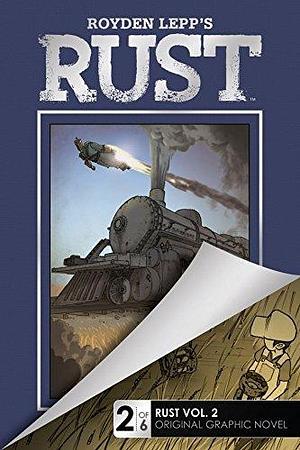 Rust Vol. 2: Part 2 by Royden Lepp, Royden Lepp