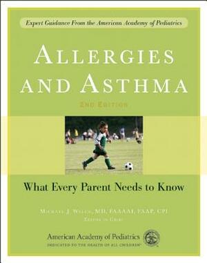 Allergies and Asthma: What Every Parent Needs to Know by American Academy of Pediatrics