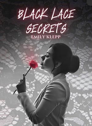 Black Lace Secrets by Emily Klepp