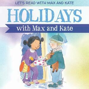 Holidays with Max and Kate by Mick Manning