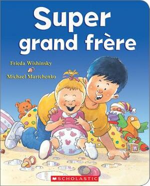 Super Grand Fr?re by Frieda Wishinsky