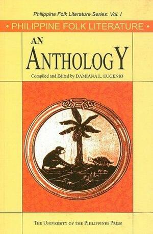 Philippine Folk Literature: An Anthology by Damiana L. Eugenio