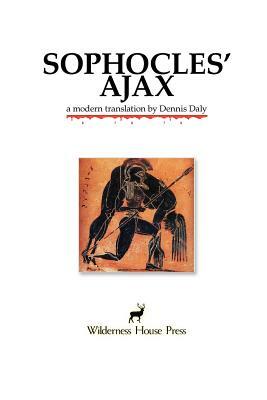 Sophocles' Ajax by Dennis Daly